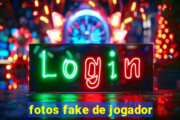 fotos fake de jogador